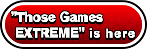“Those Games EXTREME is here