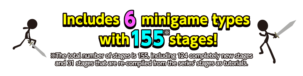 Includes 6 minigame types with 155(*) stages!  * The total number of stages is 155, including 124 completely new stages and 31 stages that are re-compiled from the series' stages as tutorials.