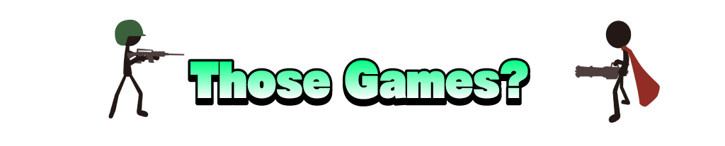 Those Games?