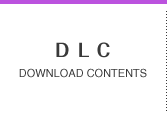 DLC DOWNLOAD CONTENTS