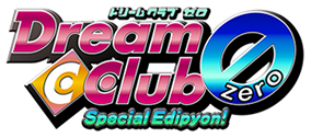 ドリームクラブ ZERO Special Edipyon!