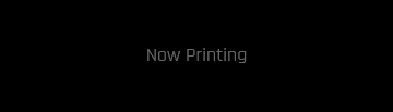 Now Printing