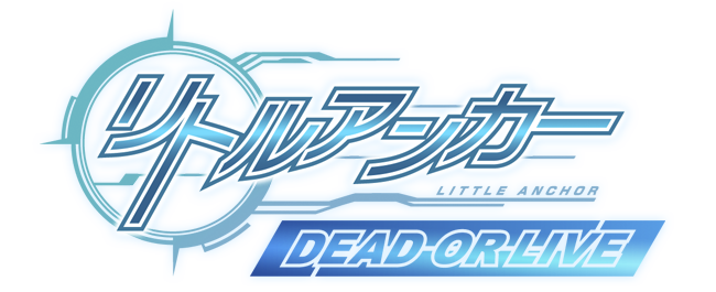 『リトルアンカー DEAD or LIVE』イベント開催決定！！