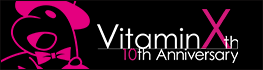 VitaminXth 10th Anniversary